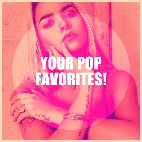 Your Pop Favorites!