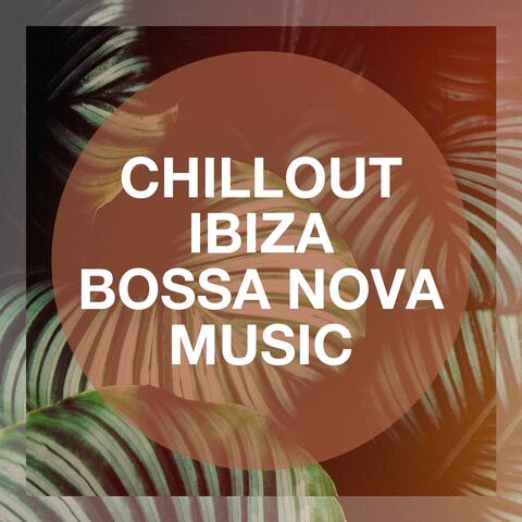 Chillout Ibiza Bossa Nova Music