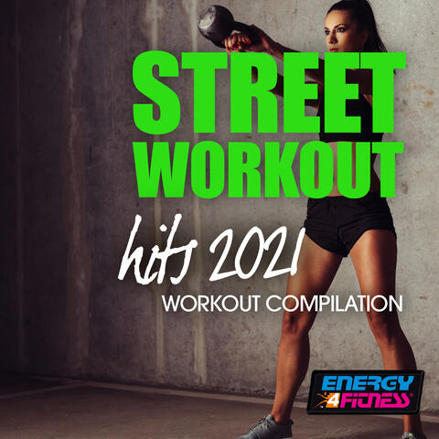 Street Workout Hits 2021 Workout Compilation