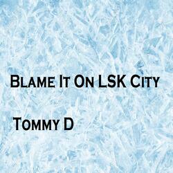 Blame It on Lsk City