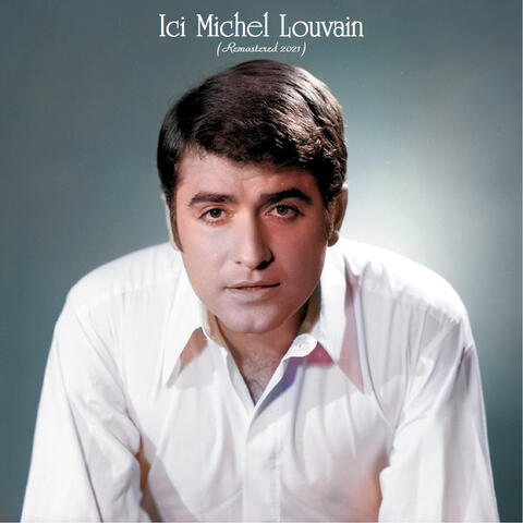 Ici Michel louvain