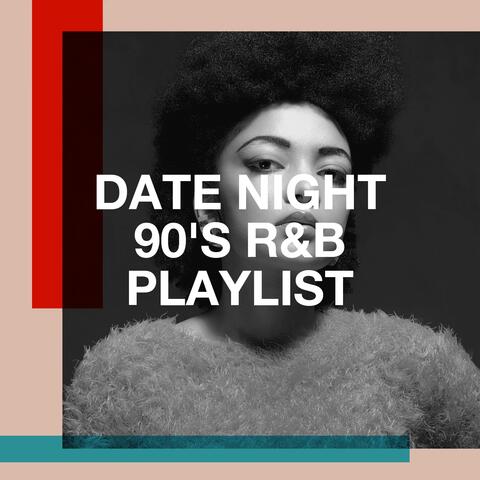 Date Night 90's R&B Playlist