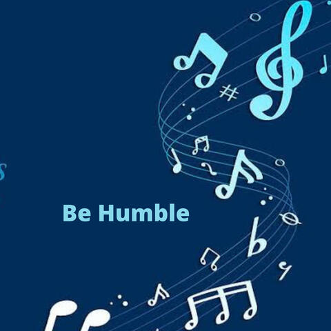Be Humble