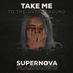 Take Me to the Underground