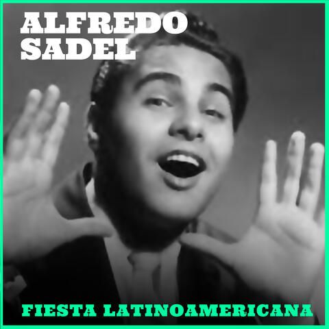 Alfredo Sadel: Fiesta Latinoamericana