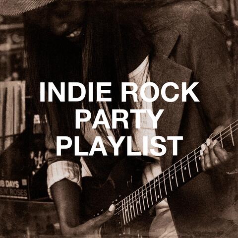 Indie Rock Party Playlist