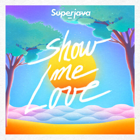 Show Me Love