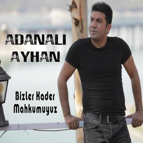 Bizler Kader Mahkumuyuz
