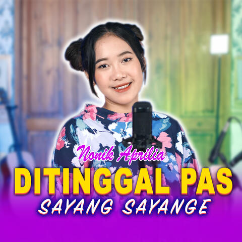 Ditinggal Pas Sayang Sayange