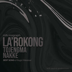 La'rokong Tojengma Nakke (Best Song Of Bugis Makassar)
