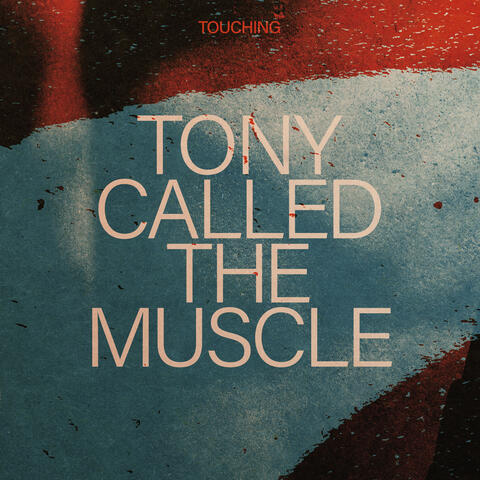 Tony Called The Muscle