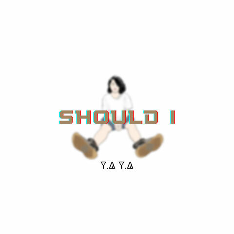 Should I