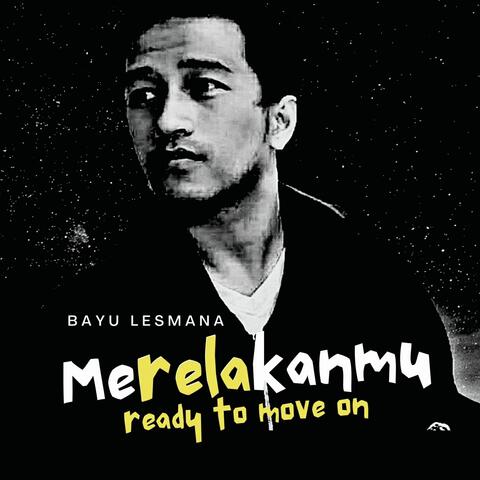 Merelakanmu (Ready To Move On)