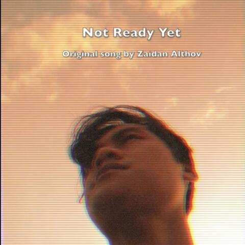 Not Ready Yet