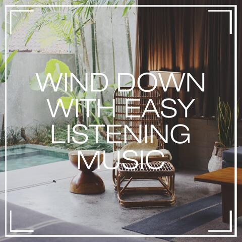Wind Down with Easy Listening Music