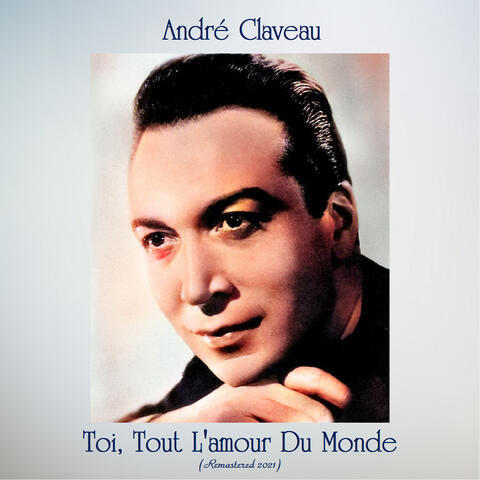 Toi, Tout L'amour Du Monde