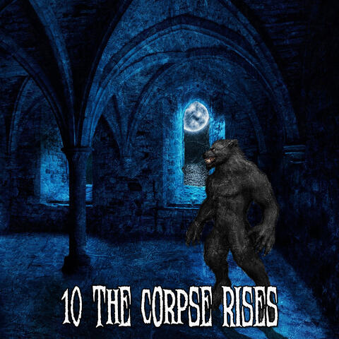 10 The Corpse Rises