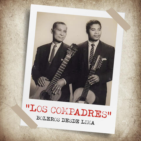 Los Compadres: Boleros desde Lima