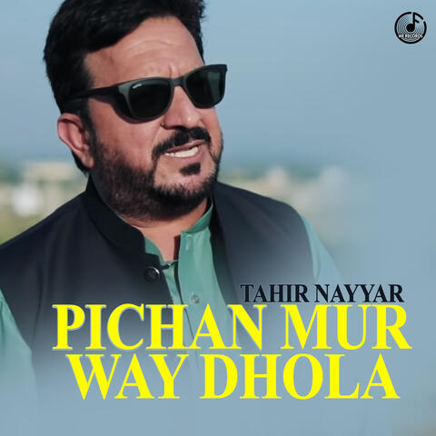 Pichan Mur Way Dhola Tedi Lor Pay Gae