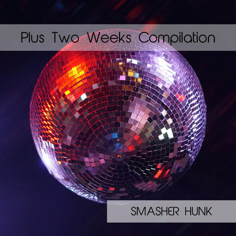 Plus Two Weeks Compilation