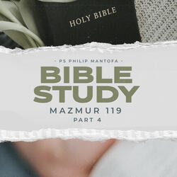 Bible Study Mazmur 119, Pt. 4