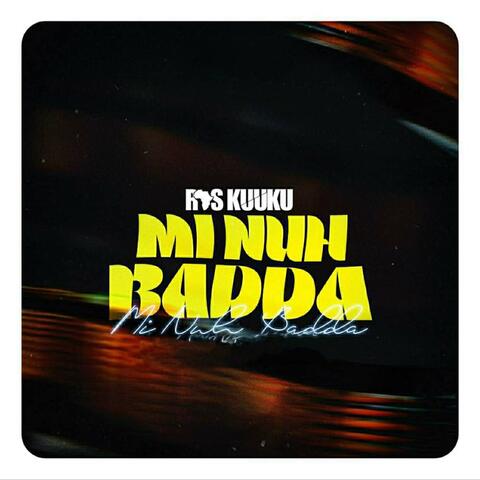 Mi Nuh Badda