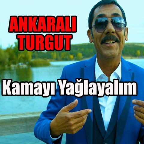 Kamayı Yağlayalım