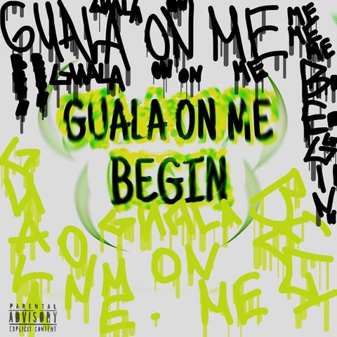 Guala On Me