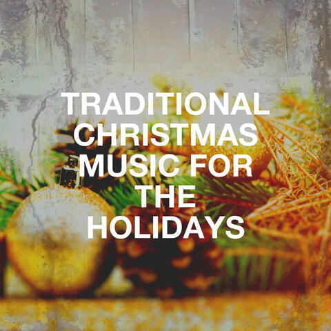 Traditional Christmas Music for the Holidays