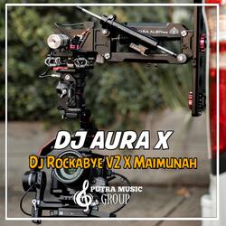 Dj Rockabye V2 X Maimunah