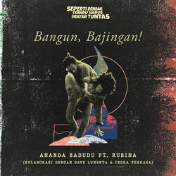 Bangun, Bajingan!