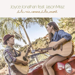 À la vie comme à la mort feat. Jason Mraz