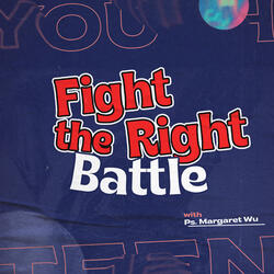 Fight The Right Battle