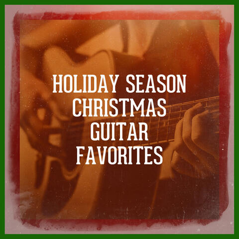 Holiday Season Christmas Guitar Favorites