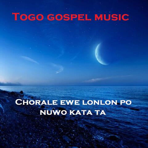 Chorale ewe lonlon po nuwo kata ta