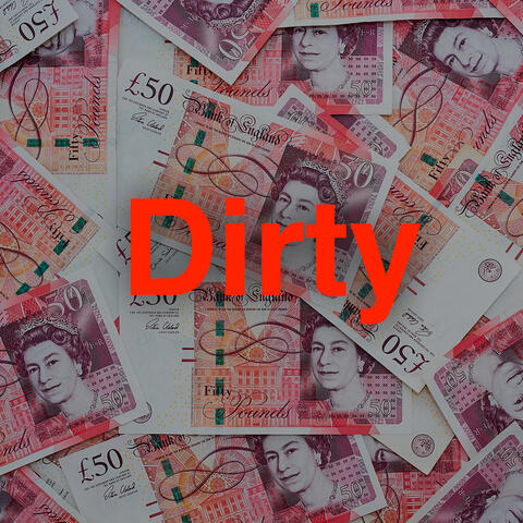 Dirty