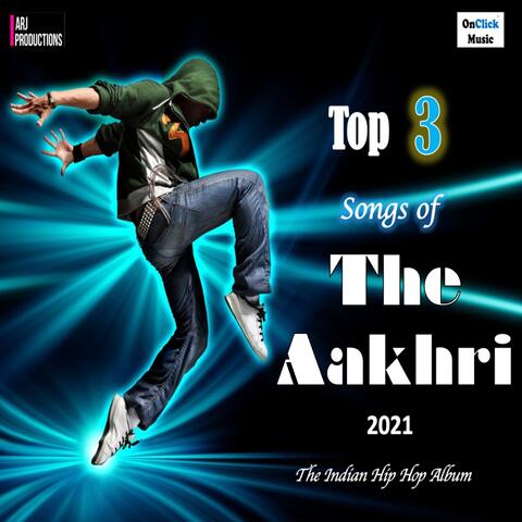 Top 3 Songs of The Aakhri 2021