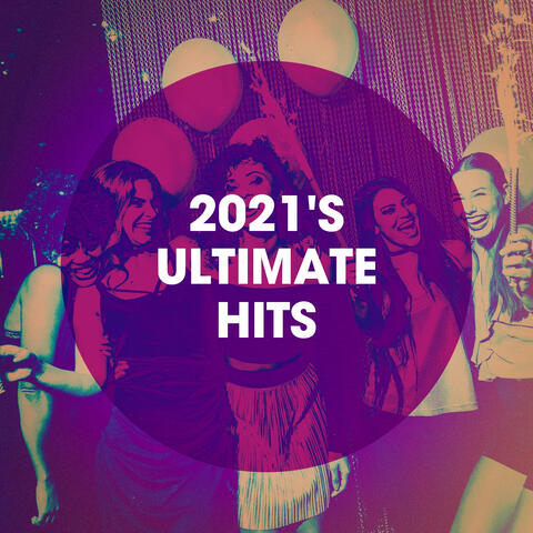 2021's Ultimate Hits