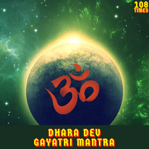 Dhara Dev Gayatri Mantra 108 Times
