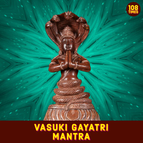 Vasuki Gayatri Mantra 108 Times