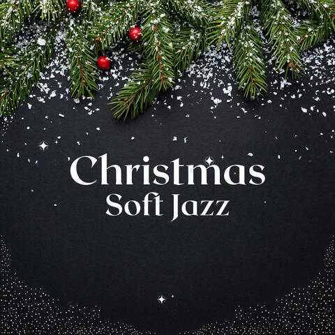 Christmas Soft Jazz - Cozy & Relaxing Holiday Music