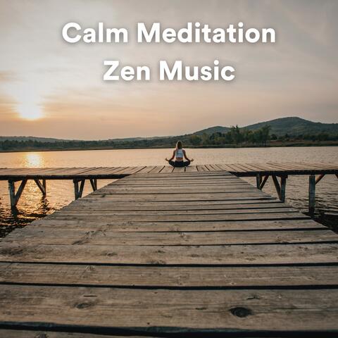 Calm Meditation Zen Music