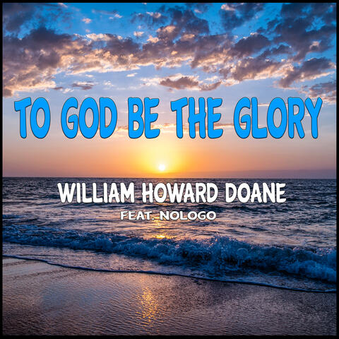 To God be the Glory
