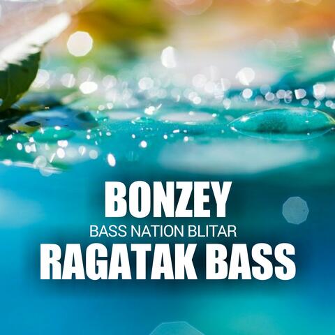 Bonzey Ragatak Bass