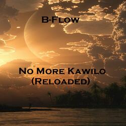 No More Kawilo (Reloaded)