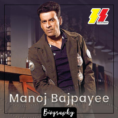 Manoj Bajpayee Biography
