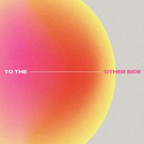 To The Other Side