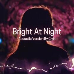 Bright At Night