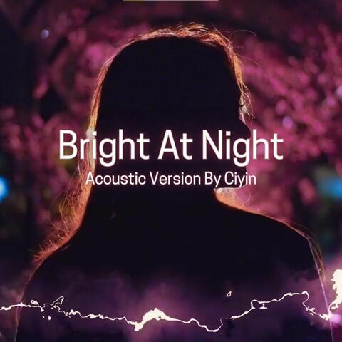 Bright At Night