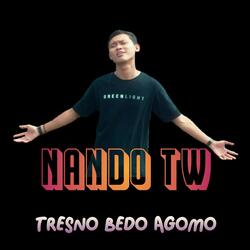 TRESNO BEDO AGOMO